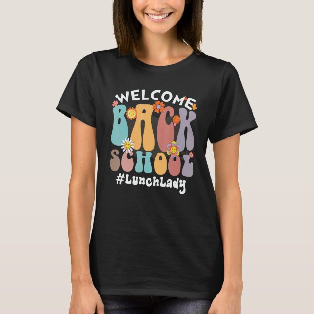 T-shirt Welcome Back To SChool   Colorful Flowers   Lunch  (Devant)
