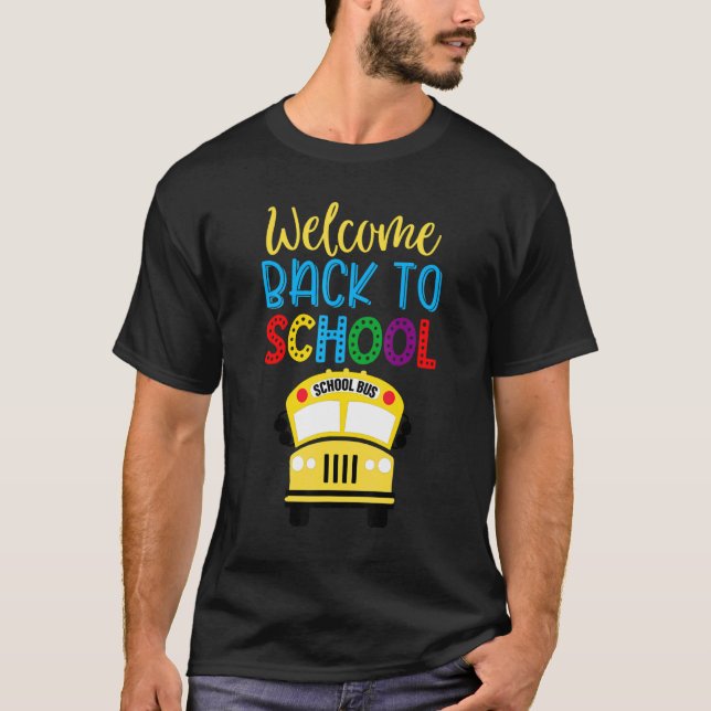 T-shirt Welcome Back To School   Cute School Bus Driver Me (Devant)