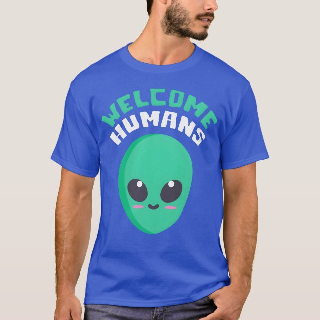 T-shirt Welcome Humans quote friend (Devant)