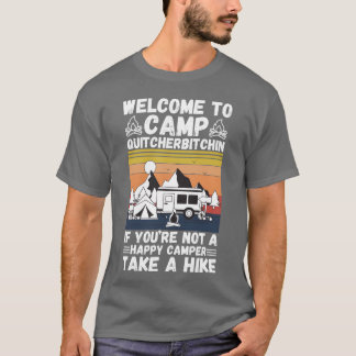 T-shirt Welcomeo Camp Quitcherbitchin If You re Not A boy