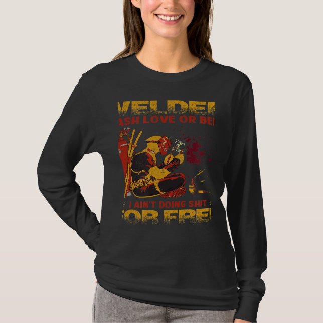 T-shirt Welder Cash Love Or Beer I Ain't Doing For Free (Devant)