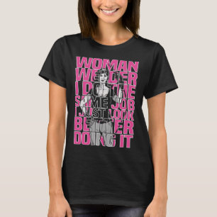 T-shirt Welder Female Metal Worker Welding