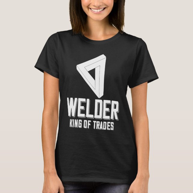 T-shirt Welder King Of Trades  Welder Saying For Proud Met (Devant)