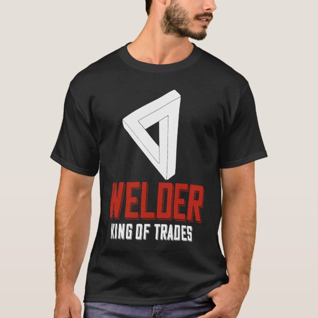 T-shirt Welder King Of Trades  Welder Saying For Proud Met (Devant)