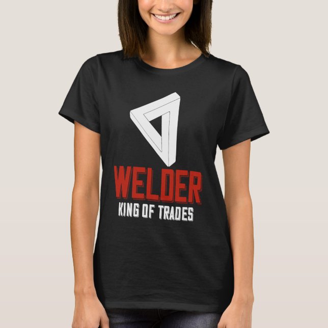 T-shirt Welder King Of Trades  Welder Saying For Proud Met (Devant)