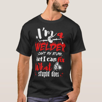 T-shirt Welder Ne Peut Pas Corriger Stupide, Mais Peut Cor