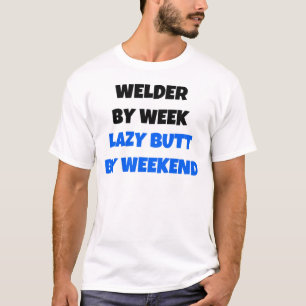 T-shirt Welder par Week Lazy Butt par Weekend