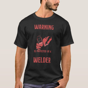 T-shirt Welder Welding Girlfriend Avertissement Cette fill
