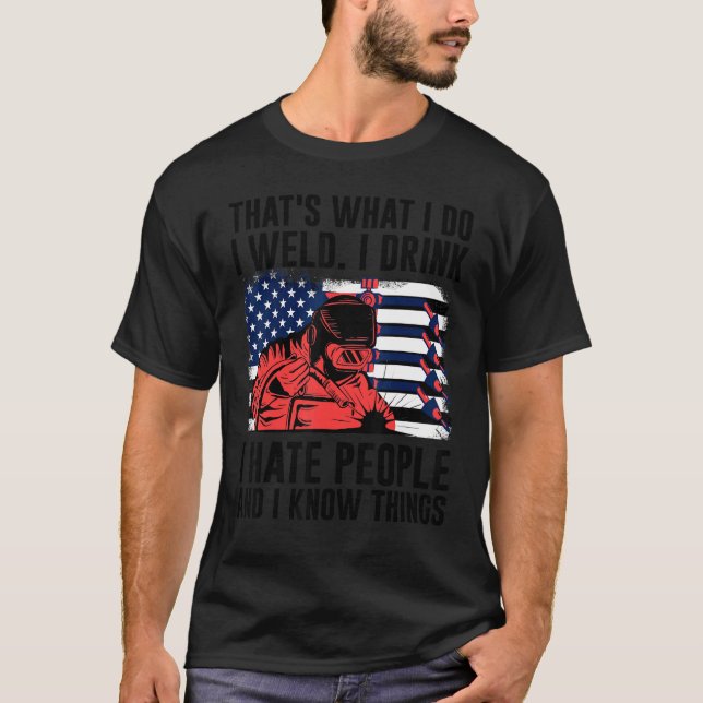 T-shirt Welding That's What I Do I Weld American Flag Prou (Devant)