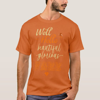 T-shirt Well Hello Beautiful Fall With Little Bird Autum G