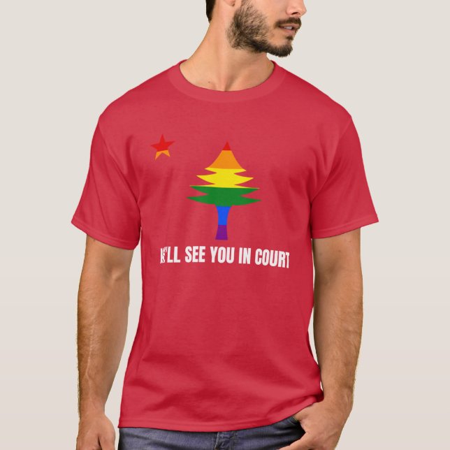 T-shirt Well See You In Court Maine Rainbow Pine Tree Flag (Devant)