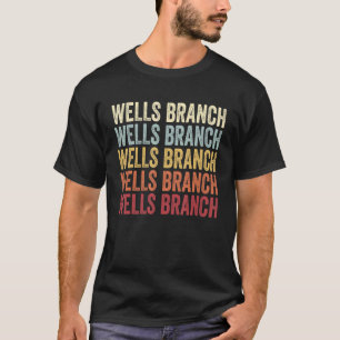 T-shirt Wells Branch Texas Wells Branch TX Retro Vintage T