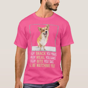 T-shirt Welsh Corgi Chaque Snack Que Tu Fais Je Regarde 