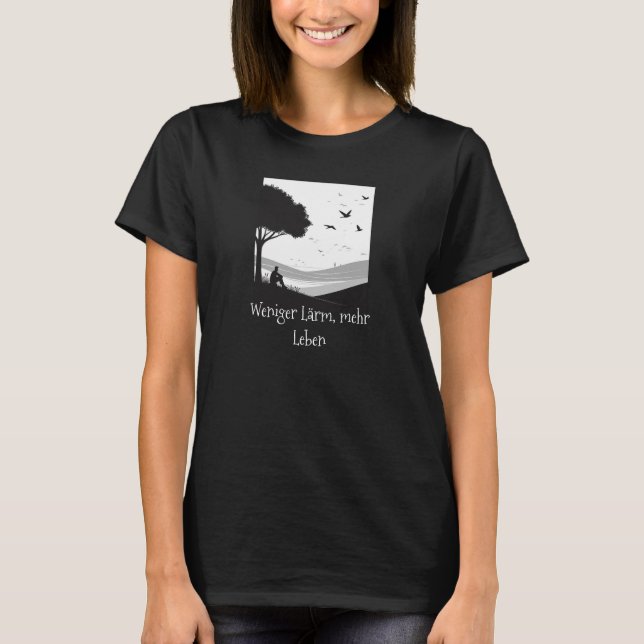 T-shirt Weniger Lärm, mehr Leben – Minimalistisches T-Shir (Devant)