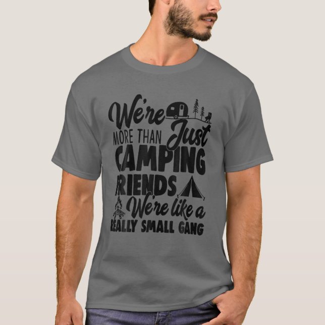 T-shirt We're More Than Just Camping (Devant)