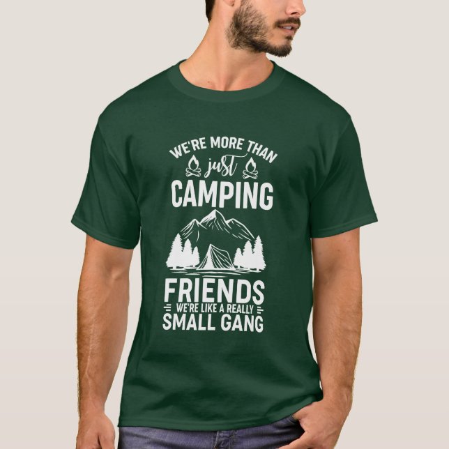 T-shirt Were Morehan Just Camping Friends Were Like A girl (Devant)