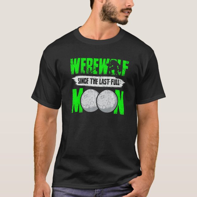 T-shirt Werewolf Depuis La Dernière Pleine lune Pour Loups (Devant)