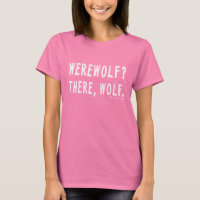 Werewolf? There, Wolf.