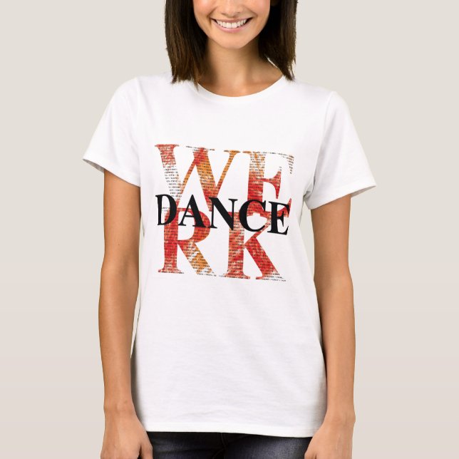 T-SHIRT WERK DANCE (Devant)