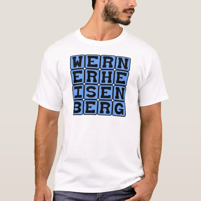 T-shirt Werner Heisenberg, principe d'incertitude (Devant)