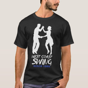 T-shirt West Coast Swing Dance depuis 1950 - West Coast Sw