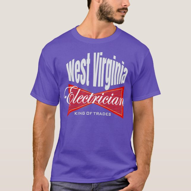 T-shirt West Virginia Electrician King of Trades Union (Devant)