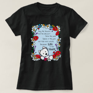 T-shirt Westie La Vie Est Trop Courte