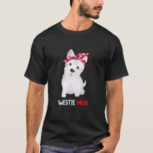 T-shirt Westie Mom West Highland White Terrier Dog