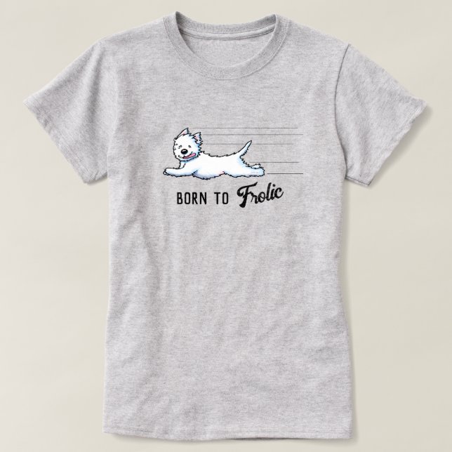 T-Shirt Westie NÉ POUR FOLÂTRER (Design devant)
