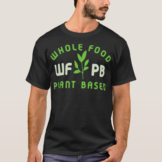 T-shirt WFPB Plante alimentaire entier à base végétarien r (Devant)