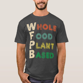 T-shirt WFPB Plante alimentaire entier de régime alimentai