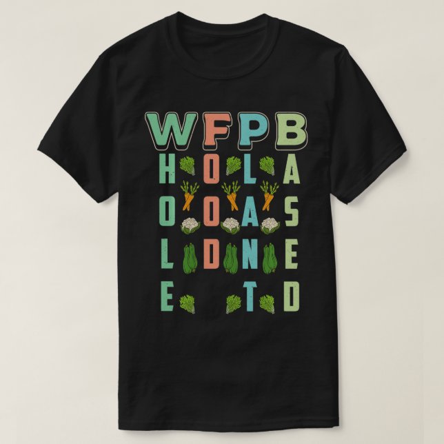 T-shirt WFPB régime alimentaire entier Plante basé sur le  (Design devant)