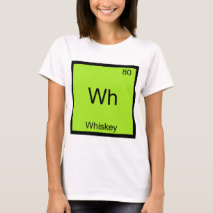 T-shirt Wh - Whiskey Funny Chimie Élément Symbole Tee