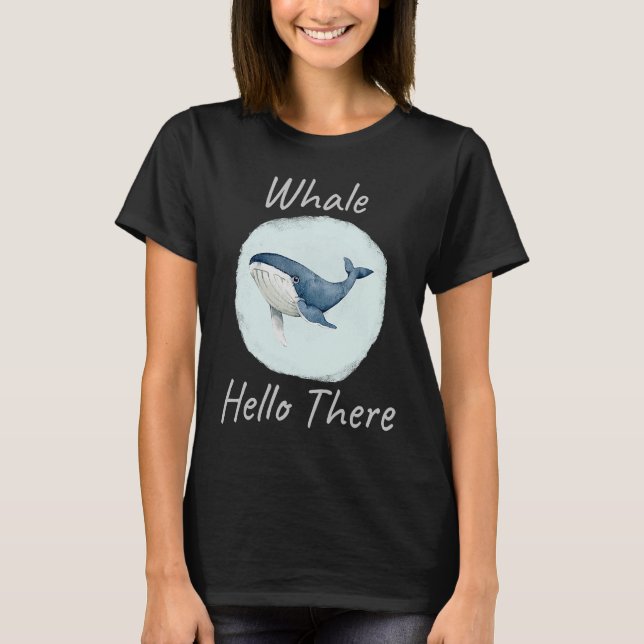 T-shirt Whale Hello There Funny Whale Pun  u2013 Blue Whal (Devant)