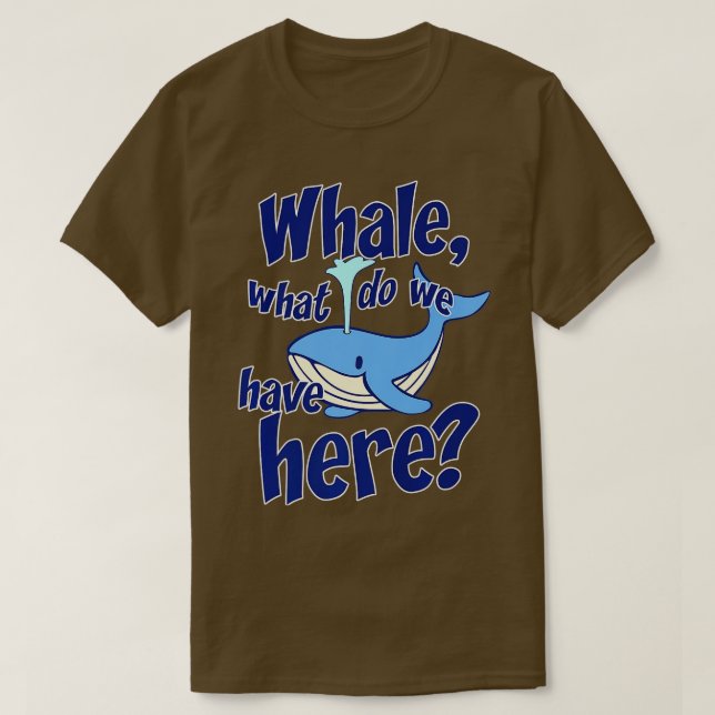 T-shirt Whale Pun Drôle À Regarder Ce Que Nous Avons Orca  (Design devant)