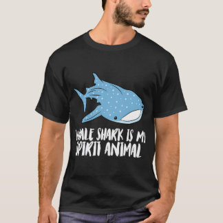 T-shirt Whale Shark is My Spirit Animal Whale Shark