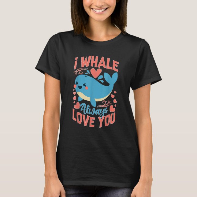 T-shirt Whales I Whale Always Love You (Devant)