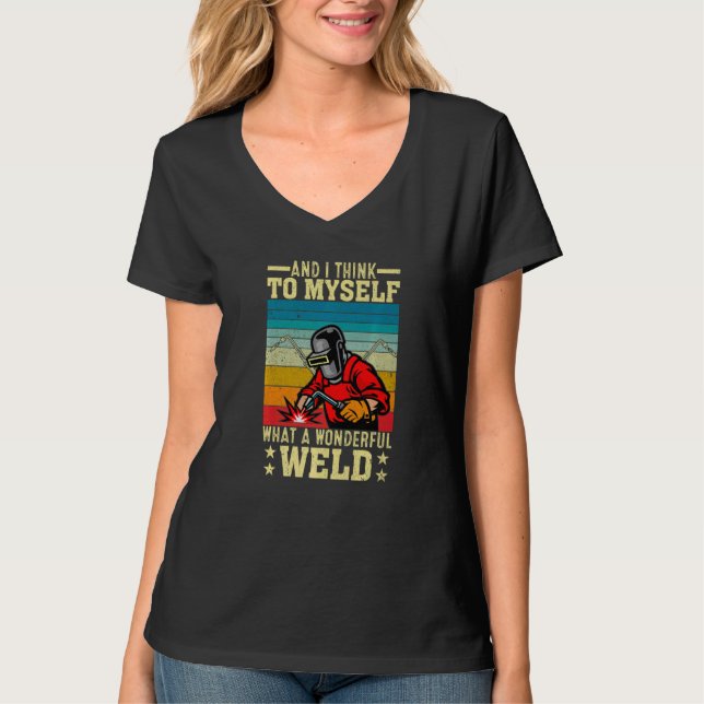 T-shirt What A Wonderful Weld  Welder Welding Saying Men D (Devant)