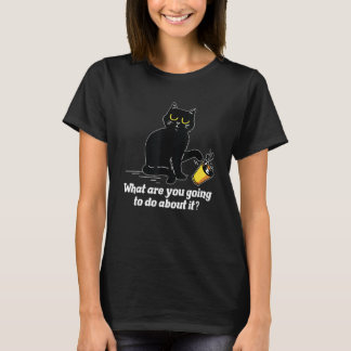 T-shirt What Are You Going To Do Cat Pet Animal