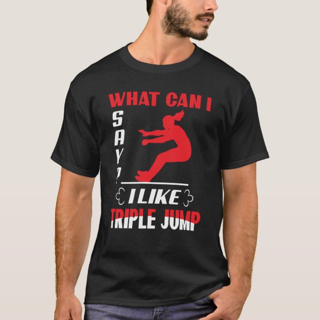 T-shirt What Can I Say I Like Triple Jump (Devant)