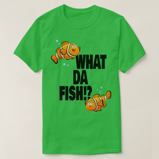 T-shirt What da Fish drôle de citation Poisson mème tenue  (Design devant)