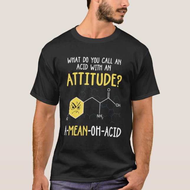 T-shirt What Do You Call An Acid With An Attitude (Devant)