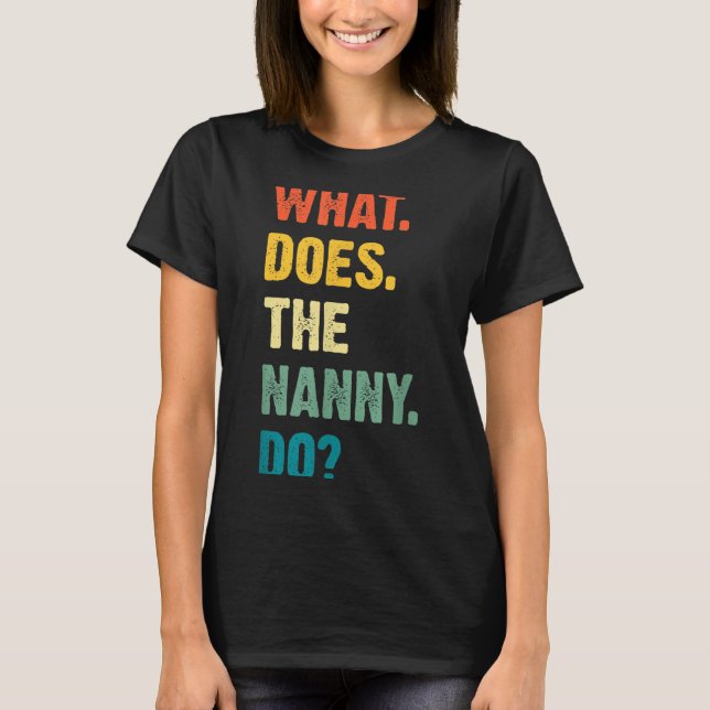 T-shirt What Does The Nanny Do Black Uni Adult  (Devant)