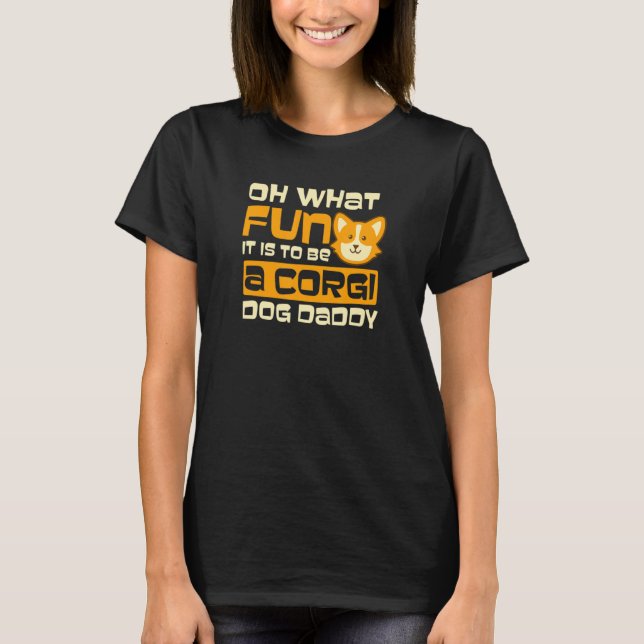 T-shirt What Fun Dady Corgi Christmas (Devant)