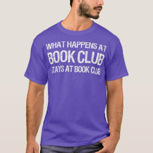 T-shirt What happens at Book Club stays at Book Club