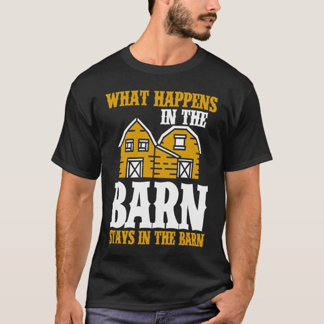 T-shirt What Happens In The Barn Stays In The Barn (Devant)