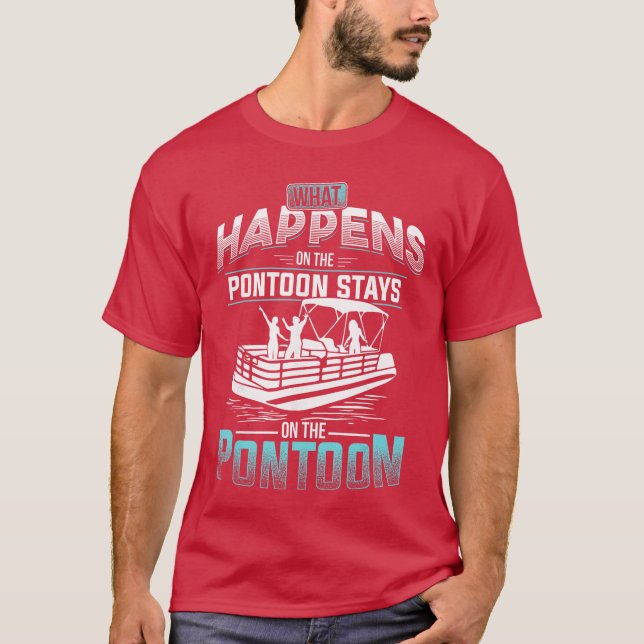 T-shirt What Happens onhe Pontoon Stays onhe Pontoon vinta (Devant)