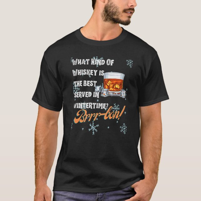 T-shirt What Kind Of Whiskey Is the Best Served in Wintert (Devant)