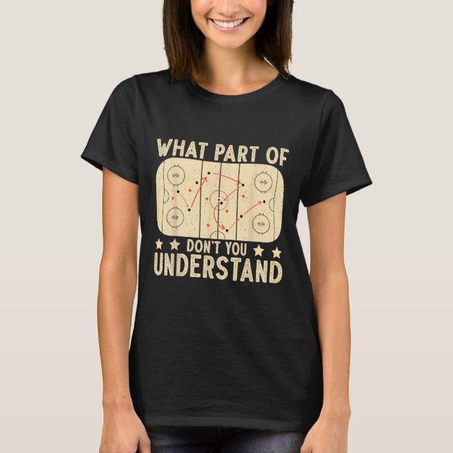 T-shirt What Part Of Hockey Don't You Understand Hockey Pl (Devant)