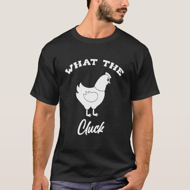 T-shirt What The Cluck éleveur de poulets (Devant)